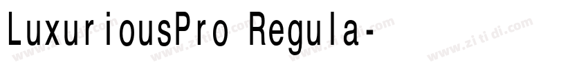 LuxuriousPro Regula字体转换